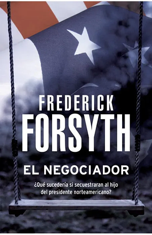 El negociador by Frederick Forsyth