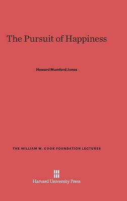 The Pursuit of Happiness by Howard Mumford Jones