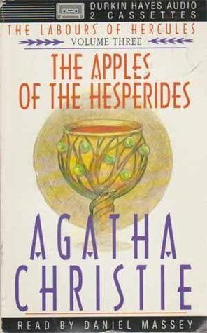 The Apples of Hesperides (The Labours of Hercules, Volume Three) by Daniel Massey, Agatha Christie
