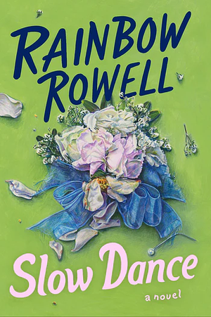 Slow Dance by Rainbow Rowell