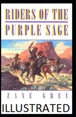 Riders of the Purple Sage Illustrated by Zane Grey