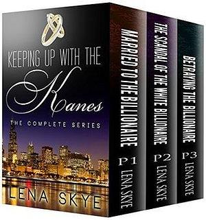 Mr. & Mrs Kane - The Complete Series by Lena Skye, Lena Skye