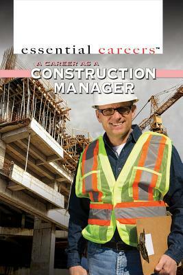 A Career as a Construction Manager by Ann Byers