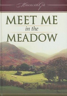 Meet Me in the Meadow by Roy Lessin