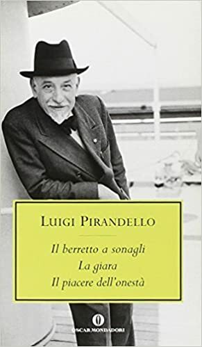 Il berretto a sonagli - La giara - Il piacere dell'onestà by Luigi Pirandello