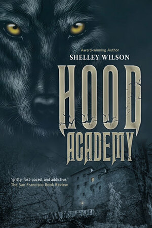 Hood Academy by Shelley Wilson