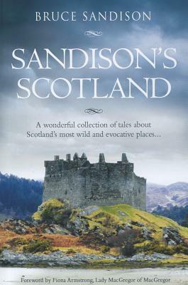 Sandison's Scotland: A Scottish Journey by Bruce Sandison