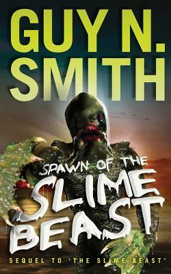 Spawn of the Slime Beast by Guy N. Smith