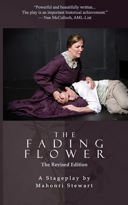 The Fading Flower: Revised Edition by Mahonri Stewart