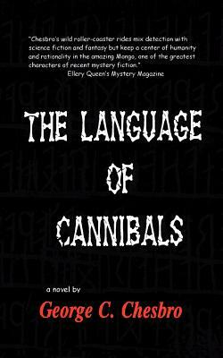 The Language of Cannibals by George C. Chesbro