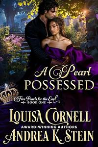 A Pearl Possessed by Louisa Cornell, Andrea K. Stein