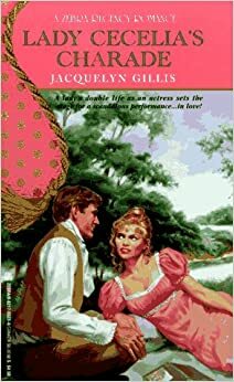 Lady Cecelia's Charade by Jacquelyn Gillis