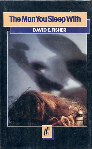 The Man You Sleep With by David E. Fisher