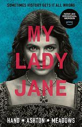 My Lady Jane by Brodi Ashton, Cynthia Hand, Jodi Meadows