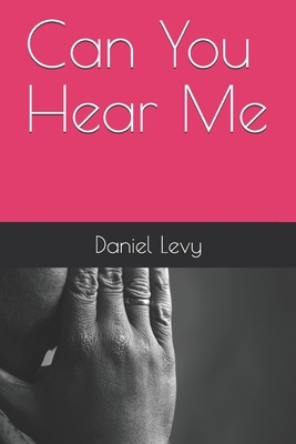 Can You Hear Me by Bernard Levy, Daniel Levy