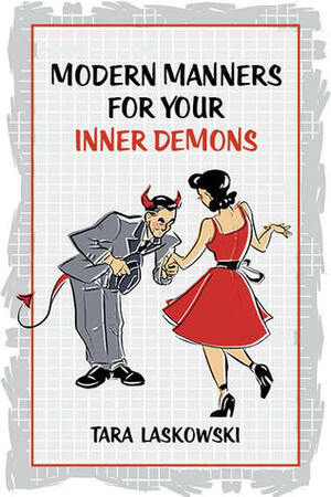Modern Manners for Your Inner Demons by Tara Laskowski