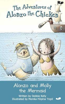 Alonzo and Molly the Mermaid by Monika Filipina Trzpil, Debbie Kelly