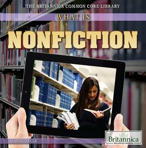 What Is Nonfiction? by Jeanne Nagle