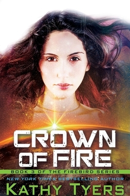 Crown of Fire by Kathy Tyers