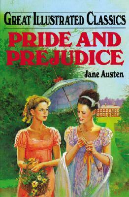 Pride and Prejudice (Great Illustrated Classics) by Jane Austen, Joseph Miralles, Fern Siegel