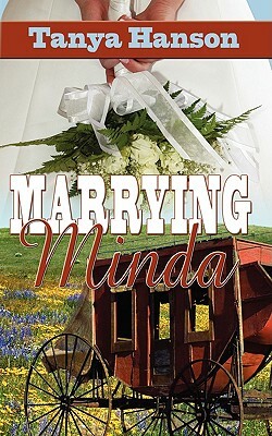 Marrying Minda by Tanya Hanson