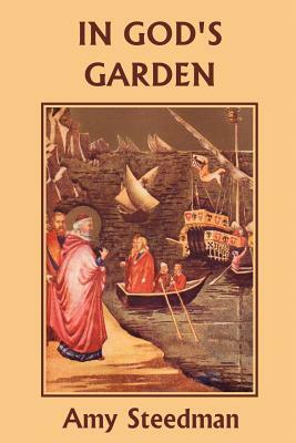 In God's Garden (Yesterday's Classics) by Amy Steedman