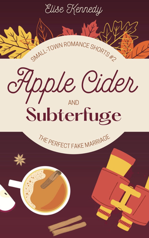 Apple Cider and Subterfuge by Elise Kennedy