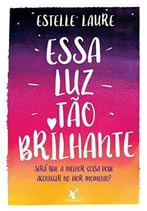 Essa luz tão brilhante by Estelle Laure