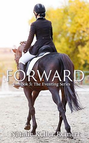 Forward (The Eventing Series Book 5) by Natalie Keller Reinert