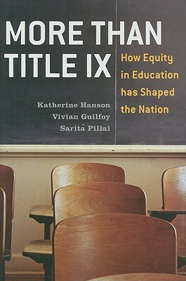 More Than Title IX: How Equity in Education Has Shaped the Nation by Katherine Hanson