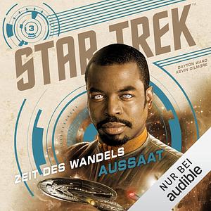 Star Trek - Zeit des Wandels 3: Aussaat by Kevin Dilmore, Dayton Ward