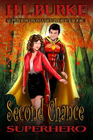 Second Chance Superhero by H.L. Burke, H.L. Burke