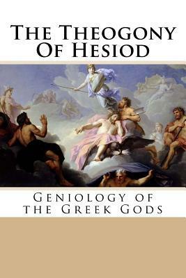 The Theogony of Hesiod: As Above, So Below by Hugh G. Evelyn-White, Hesiod