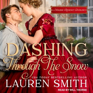 Dashing Through the Snow: A Holiday Regency Duology by Lauren Smith