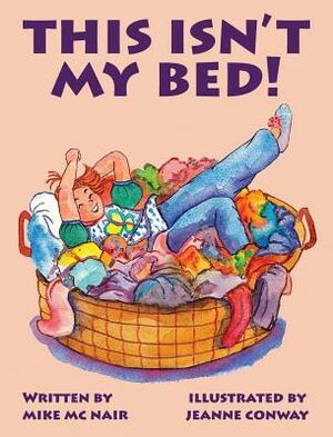 This Isn't My Bed by Mike McNair