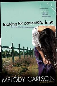 Looking for Cassandra Jane by Melody Carlson