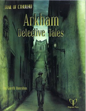 Arkham Detective Tales by Gareth Ryder-Hanrahan