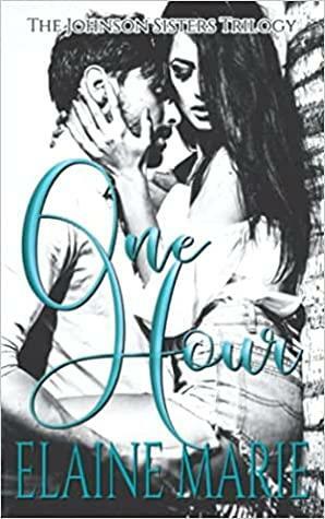 One Hour by Elaine Marie