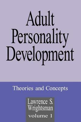 Adult Personality Development: Volume 1: Theories and Concepts by Lawrence S. Wrightsman