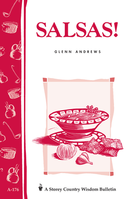 Salsas!: Storey's Country Wisdom Bulletin A-176 by Glenn Andrews