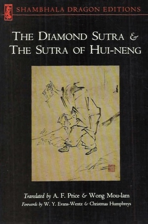 The Diamond Sutra and The Sutra of Hui-Neng by W.Y. Evans-Wentz, Hui-Neng, Christmas Humphreys, A.F. Price
