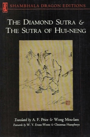 The Diamond Sutra and The Sutra of Hui-Neng by Christmas Humphreys, Hui-Neng, A.F. Price, W.Y. Evans-Wentz