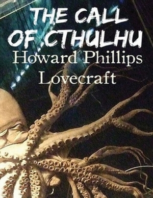 The Call of Cthulhu (Annotated) by H.P. Lovecraft