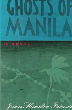 Ghosts of Manila by James Hamilton-Paterson