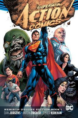 Superman: Action Comics: The Rebirth Deluxe Edition Book 1 (Rebirth) by Dan Jurgens