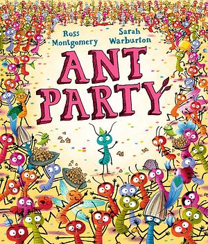 Ant Party by Ross Montgomery