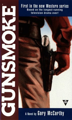 Gunsmoke 1: The Novel by Gary McCarthy