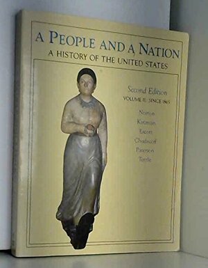 A People and a Nation: Volume 2 by Mary Beth Norton, Paul S. Boller