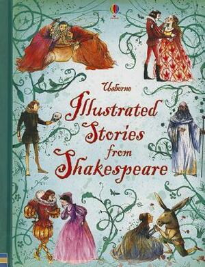 Illustrated Stories from Shakespeare by Rosie Dickins