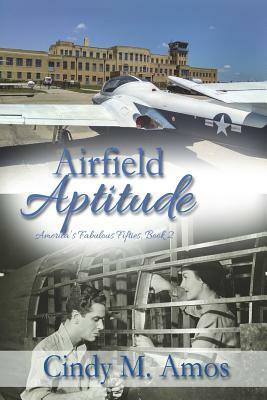 Airfield Aptitude: Fostering Improvement and Finding Love by Cindy M. Amos